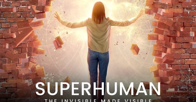 Superhuman the invisible online made visible full movie